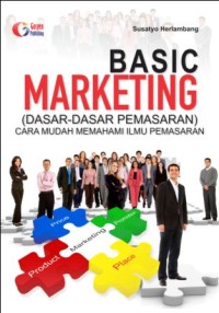Image of Basic Marketing (Dasar-Dasar Pemasaran) : Cara Mudah Memahami Ilmu Pemasaran
