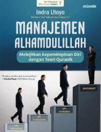Image of Manajemen Alhamdulillah : Melejitkan Kepemimpinan Diri Dengan Teori Quranik
