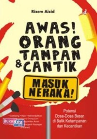 Image of Awas! Orang Tampan Dan Cantik Masuk Neraka!