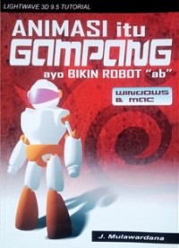 Image of Animasi Itu Gampang : Ayo Bikin Robot 