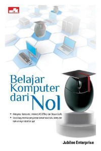 Image of Belajar Komputer Dari Nol : Mengenal Komputer, Internet, Ms Office, Dan Desain Grafis, Cocok Bagi Mereka Yang Benar-Benar Tidak Tahu Komputer Namun Ingin Cepat Belajar