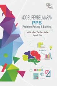 Image of Model Pembelajaran PPS (Problem Posing & Soving) : Meningkatkan Kemampuan Pemecahaan Masalah