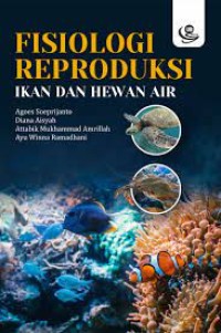 Image of Fisiologi Reproduksi : Ikan Dan Hewan Air