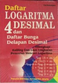 Image of Daftar Logaritma 4 Desimal Dan Daftar Bunga Delapan Desimal : Dilengkapi Keliling Dan Luas Lingkaran, Penuntun Mencari Logaritma