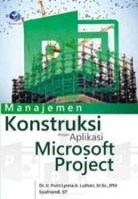 Image of Manajemen Konstruksi dengan Aplikasi Microsoft Project