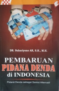 Image of Pembaruan Pidana Denda Di Indonesia : Pidana Denda Sebagai Saknsi Alternatif