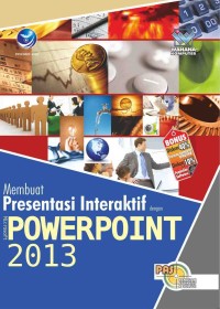Image of Panduan Aplikatif & Solusi (PAS) : Membuat Presentasi Interaktif Microsoft Powerpoint 2013