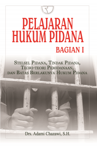Image of Pelajaran Hukum Pidana : Stesel Pidana, Tindak Pidana, Teori-Teori Pemidanaan, Dan Batas Berlakunya Hukum Pidana