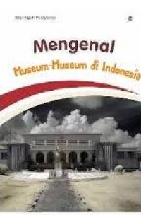 Image of Mengenal Museum-Museum Di Indonesia