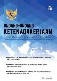 Image of Undang- Undang Ketenagakerjaan : Terbaru Dan Terlengkap