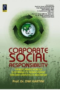 Image of Corporate Social Responsibility : Transformasi Konsep Sustainability Management Dan Implementasi Di Indonesia