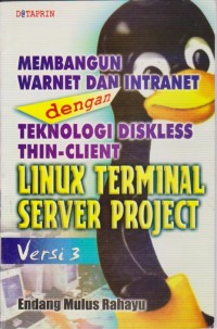 Image of Membangun Warnet Dan Intranet Dengan Teknologi Diskless Thin-Client linux Terminal Server Project Versi 3