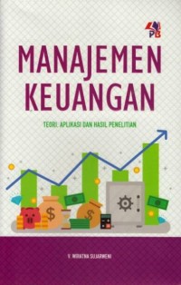 Image of Manajemen Keuangan : Teori, Aplikasi Dan Hasil Penelitian