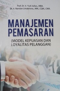 Image of Manajemen Pemasaran : Model Kepuasan Dan Loyalitas Pelanggan