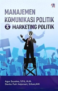Image of Manajemen Komunikasi Politik & Marketing Politik