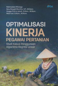 Image of Optimalisasi Kinerja Pegawai Pertanian : Studi Kasus Penggunaan Algoritma Regresi Linear