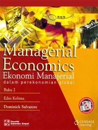 Image of Managerial Economics : Ekonomi Manajerial Dalam Perekonomian Global
