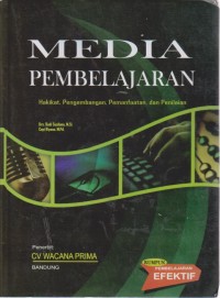 Image of Media Pembelajaran : Hakikat, Pengembangan, Pemanfaatan, Dan Penilaian