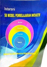 Image of 58 Model Pembelajaran Inovatif : Referensi Guru Dalam Menentukan Model Pembelajaran