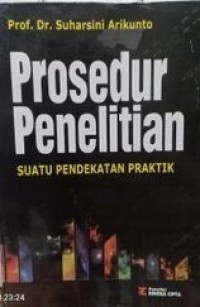 Image of Prosedur Penelitian : Suatu Pendekatan Praktik