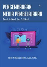 Image of Pengembangan Media Pembelajran : Media, Aplikasi, Dan Publikasi