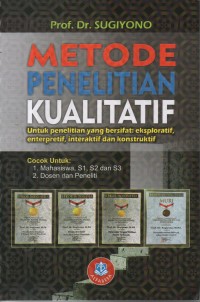Image of Metode Penelitian Kuantitatif : Untuk Penelitian Yang Bersifat Eksploratif, Enterpretif, Interaktif Dan Konstruktif