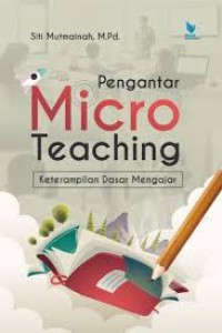 Image of Pengantar Micro Teaching : Keterampilan Dasar Mengajar