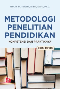 Image of Metodologi Penelitian Pendidikan : Kompetensi Dan Praktiknya
