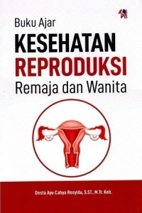 Image of Buku Ajar Kesehatan Reproduksi Remaja Dan Wanita