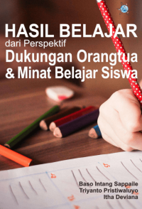 Image of Hasil Belajar Dari Perspektif Dukungan Orang Tua & Minat Belajar Siswa