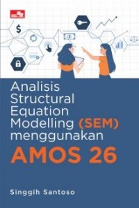 Image of Analisis Structural Equation Modeling (SEM) Menggunakan Amos 26