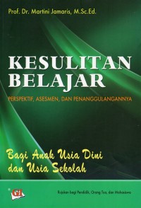 Image of Kesulitan Belajar Perspektif : Asesmen, Dan Penanggulangannya Bagi Anak Usia Dini Dan Usia Sekolah