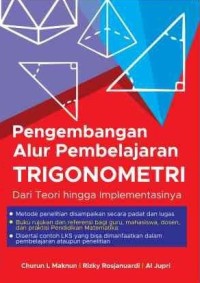 Image of Pengembangan Alur Pembelajaran Trigonometri : Dari Teori Hingga Implementasinya
