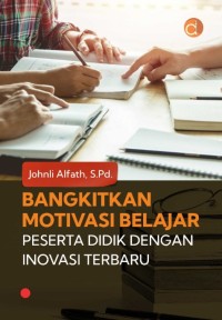 Image of Bangkitkan Motivasi Belajar Peserta Didik Dengan Inovasi Terbaru
