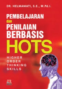 Image of Pembelajaran Dan Penilaian Berbasis Hots : Higher, Order, Thingking, Skills