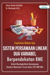 Image of Suplemen Bahan Ajar Sistem Persamaan Linear Dua Variabel Berpendekatan RME : Untuk Meningkatkan Kemampuan Koneksi Matematis Siswa Kelas VIII SMP/MTS