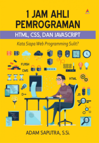 Image of 1 Jam Pemrograman HTML, CSS, Dan JavaScript : Kata Siapa Web Programming Sulit?