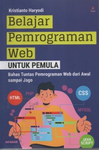 Image of Belajar Pemrograman Web Untuk Pemula : Bahas Tuntas Pemrograman Web Dari Awal Sampai Jago