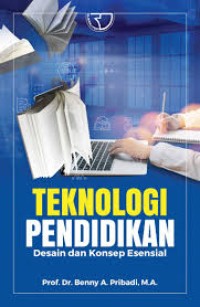 Image of Teknologi Pendidikan : Desain Dan Konsep Esensial