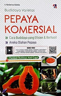Image of Budidaya Varietas Pepaya Komersial : Cara Budidaya Yang Berhasil Dan Aneka Olahan Pepaya