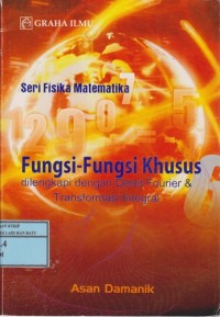 Image of Seri Fisika Matematika: Fungsi-fungsi Khusus Dilengkapi Dengan Deret Fourier & Transformasi Integral