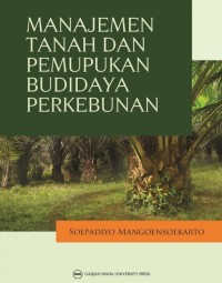 Image of Manajemen Tanah Dan Pemupukan Budidaya Perkebunan