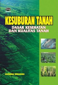 Image of Kesuburan Tanah : Dasar Kesehatan Dan Kualitas Tanah