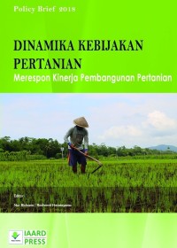 Image of Dinamika Kebijakan Pertanian : Merespon Kinerja Pembangunan Pertanian