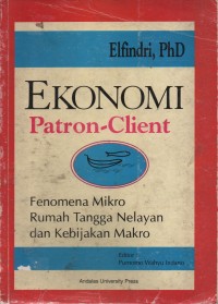 Image of Ekonomi Patron-Client : Fenomena Mikro Rumah Tangga nelayan Dan Kebijakan Makro