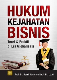 Image of Hukum Kejahatan Bisnis : Teori & Praktek Di Era Globalisasi