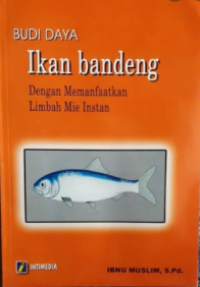 Image of Budi Daya Ikan Bandeng : Dengan Memanfaatkan Limbah Mie Instan