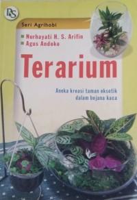 Image of Terarium : Aneka Kreasi Taman Eksotik Dalam Bejana Kaca