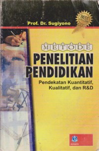 Image of Metode Penelitian Pendidikan : Pendekatan Kuantitatif, Kualitatif, dan R&D