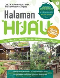 Image of Halaman Hijau : Cara Bijak, Dan Cerdas Mengelola Lingkungan Dari Rumah